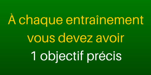 Pour progresser vous devez avoir un objectif précis